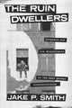 Book cover of: Ruin Dwellers. By: Jake P. Smith