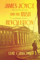 Book cover of: James Joyce and the Irish Revolution. By: Luke Gibbons