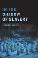 Book cover of: In the Shadow of Slavery. By: Leslie M. Harris