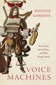 Book cover of: Voice Machines. By: Bonnie Gordon