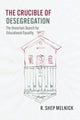 Book cover of: Crucible of Desegregation. By: R. Shep Melnick