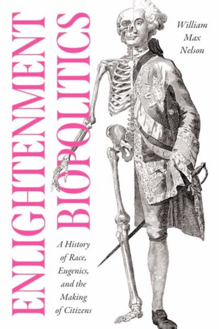 Book cover of: Enlightenment Biopolitics. By: William Max Nelson
