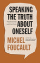 Book cover of: Speaking the Truth about Oneself. By: Michel Foucault