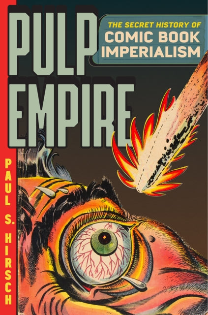 Book cover of: Pulp Empire. By: Paul S. Hirsch