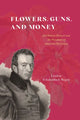 Book cover of: Flowers, Guns, and Money. By: Lindsay Schakenbach Regele
