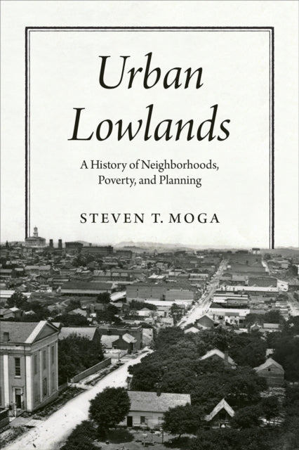 Book cover of: Urban Lowlands. By: Steven T. Moga