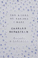 Book cover of: Kinds of Poetry I Want. By: Charles Bernstein