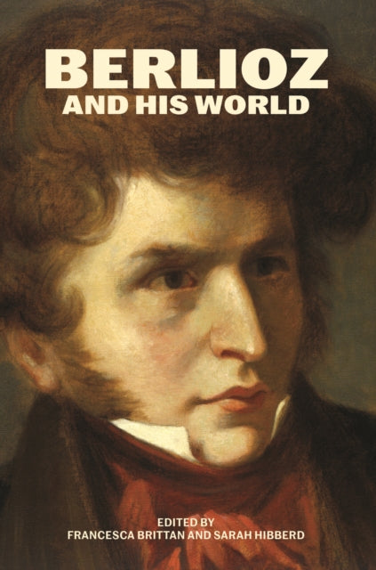 Book cover of: Berlioz and His World