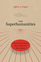 Book cover of: Superhumanities
