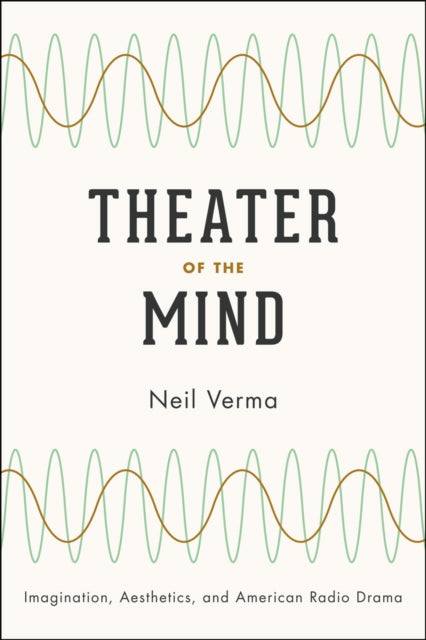 Book cover of: Theater of the Mind. By: Neil Verma