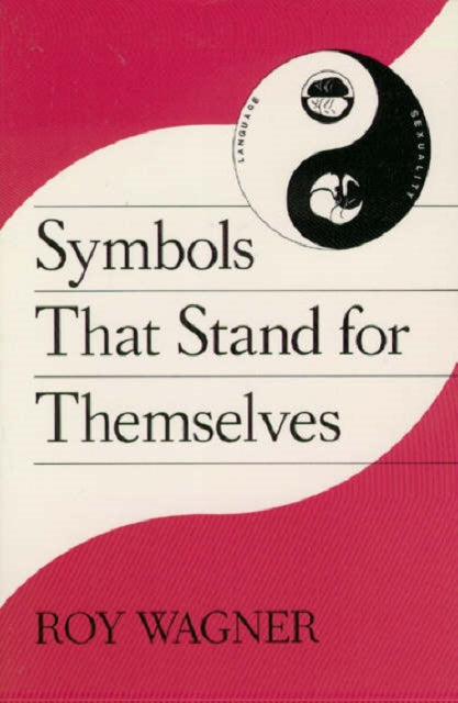 Book cover of: Symbols that Stand for Themselves. By: Roy Wagner