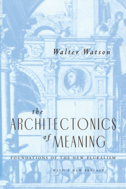 Book cover of: Architectonics of Meaning