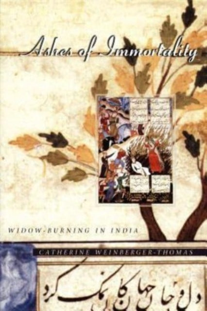 Book cover of: Ashes of Immortality. By: Catherine Weinberger-Thomas