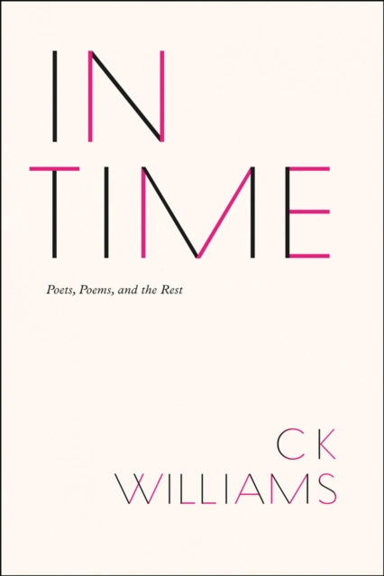 Book cover of: In Time. By: C. K. Williams