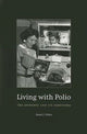 Book cover of: Living with Polio. By: Daniel J. Wilson