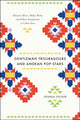 Book cover of: Gentleman Troubadours and Andean Pop Stars. By: Joshua Tucker