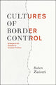 Book cover of: Cultures of Border Control. By: Ruben Zaiotti