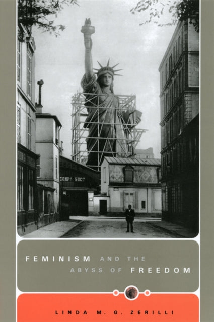Book cover of: Feminism and the Abyss of Freedom. By: Linda M. G. Zerilli