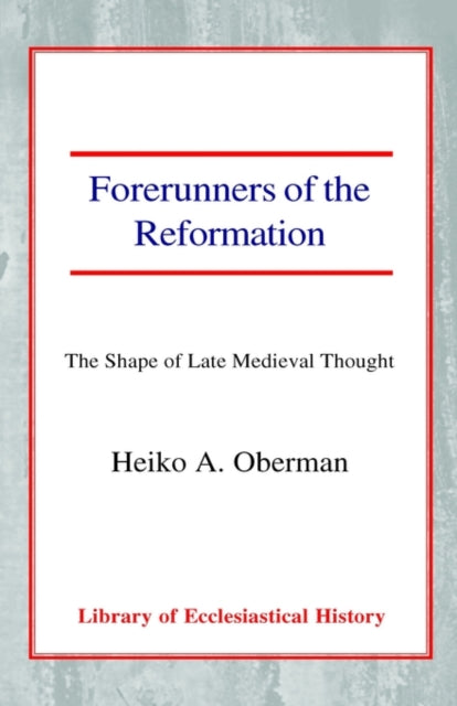 Book cover of: Forerunners of the Reformation. By: Heiko Oberman