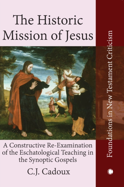 Book cover of: Historic Mission of Jesus. By: C. J. Cadoux
