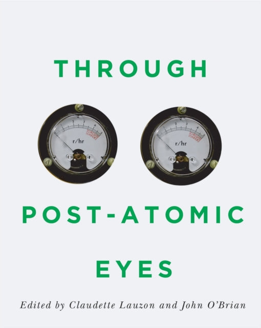 Book cover of: Through Post-Atomic Eyes. By: Claudette Lauzon