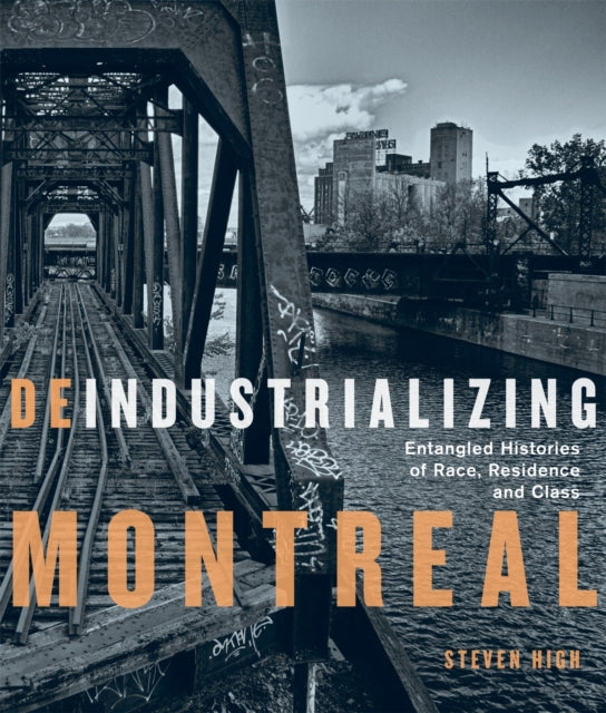 Book cover of: Deindustrializing Montreal. By: Steven High