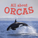 Book cover of: All about Orcas. By: Jordan Hoffman