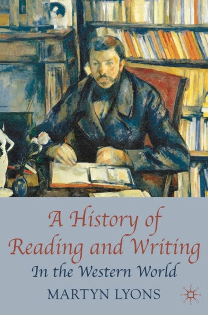 Book cover of: History of Reading and Writing. By: Martyn Lyons