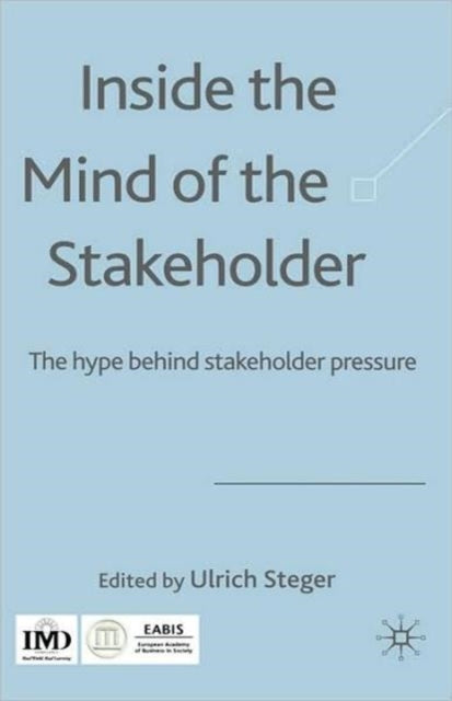 Book cover of: Inside the Mind of the Stakeholder. By: Ulrich Steger