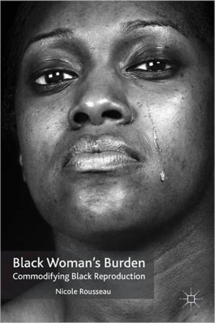 Book cover of: Black Woman’s Burden. By: Nicole Rousseau