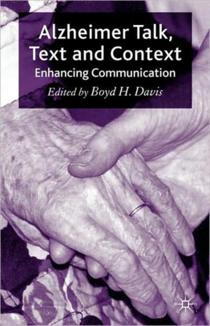 Book cover of: Alzheimer Talk, Text and Context. By: Boyd H. Davis