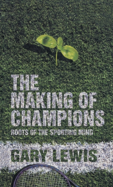Book cover of: Making of Champions. By: Gary Lewis