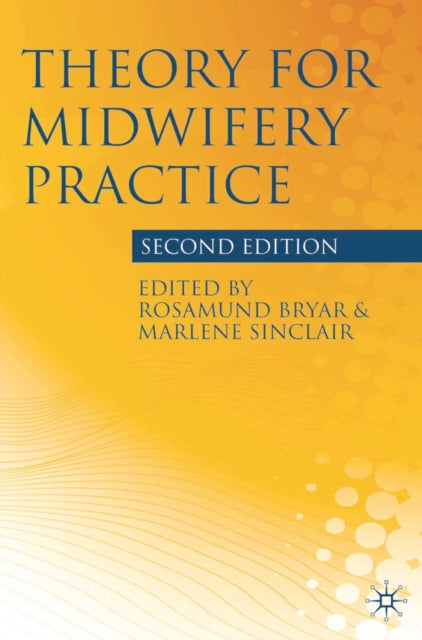 Book cover of: Theory for Midwifery Practice. By: Rosamund Bryar