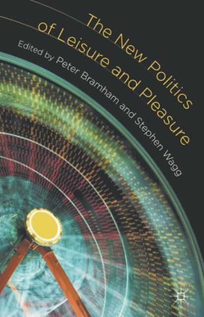 Book cover of: New Politics of Leisure and Pleasure. By: Peter Bramham