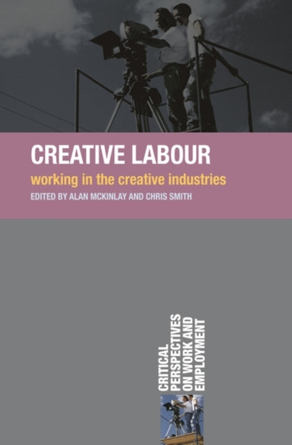 Book cover of: Creative Labour. By: Alan McKinlay