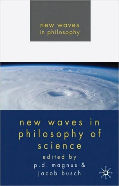 Book cover of: New Waves in Philosophy of Science. By: P. D. Magnus