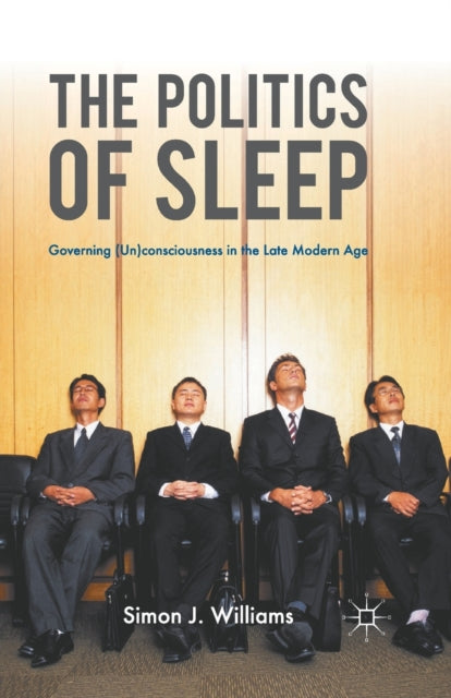 Book cover of: Politics of Sleep. By: Simon J. Williams