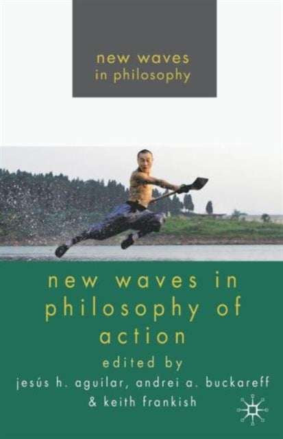 Book cover of: New Waves in Philosophy of Action. By: Jesús H. Aguilar