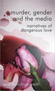 Book cover of: Murder, Gender and the Media. By: Jane Monckton Smith