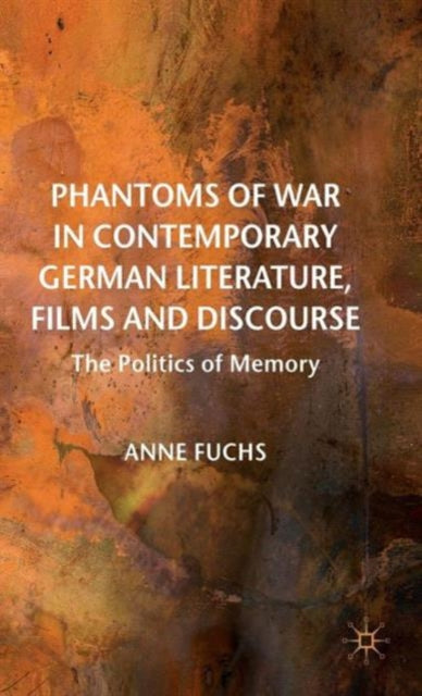 Book cover of: Phantoms of War in Contemporary German Literature, Films and Discourse