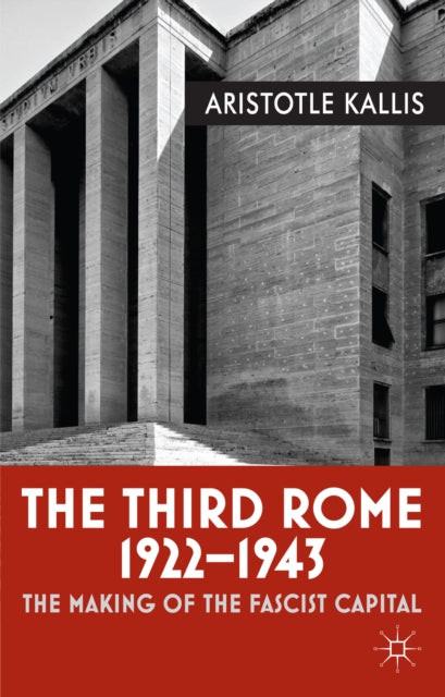 Book cover of: Third Rome, 1922-43. By: Aristotle Kallis