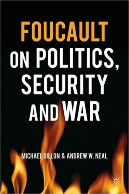 Book cover of: Foucault on Politics, Security and War