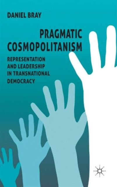 Book cover of: Pragmatic Cosmopolitanism. By: Daniel Bray
