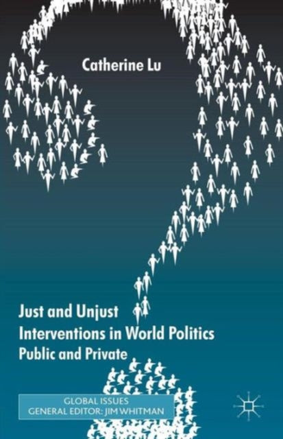 Book cover of: Just and Unjust Interventions in World Politics