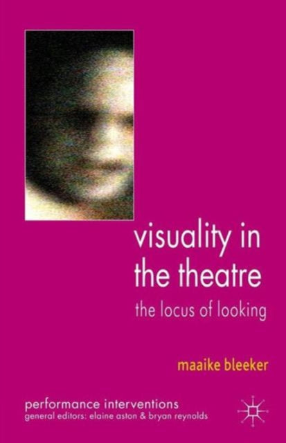 Book cover of: Visuality in the Theatre