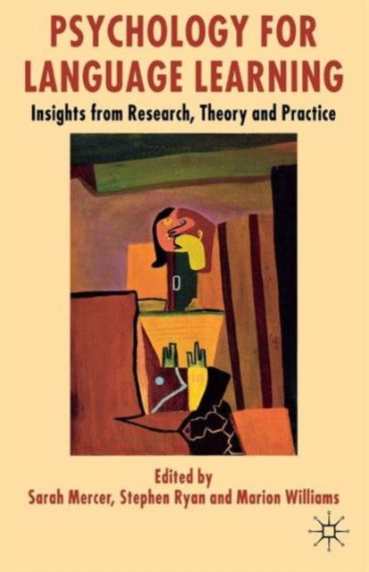 Book cover of: Psychology for Language Learning. By: Sarah Mercer