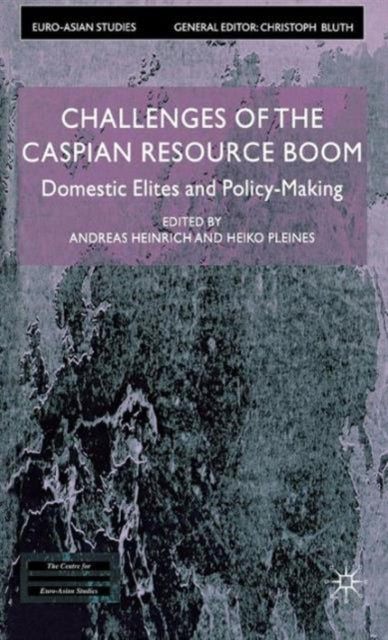 Book cover of: Challenges of the Caspian Resource Boom. By: Andreas Heinrich