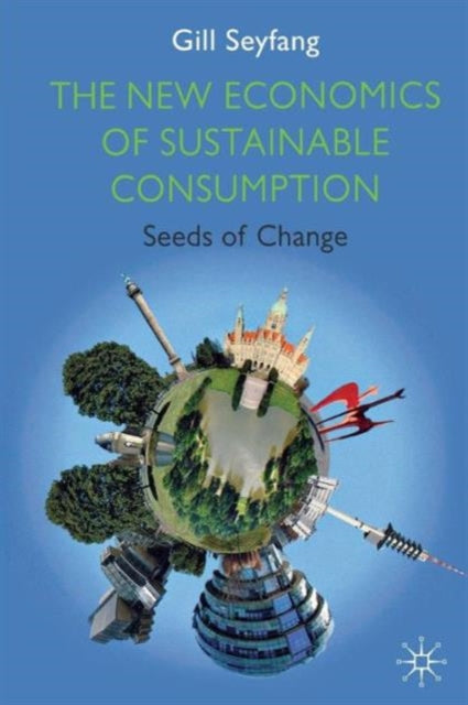 Book cover of: New Economics of Sustainable Consumption
