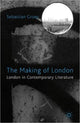 Book cover of: Making of London. By: Sebastian Groes