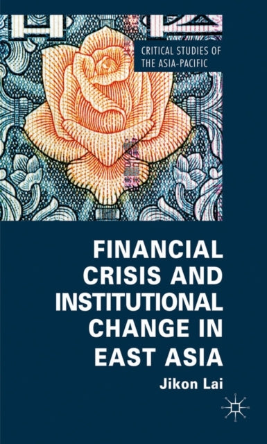 Book cover of: Financial Crisis and Institutional Change in East Asia. By: Jikon Lai